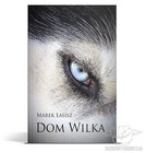  Dom wilka - tom 1 - Marek Łasisz