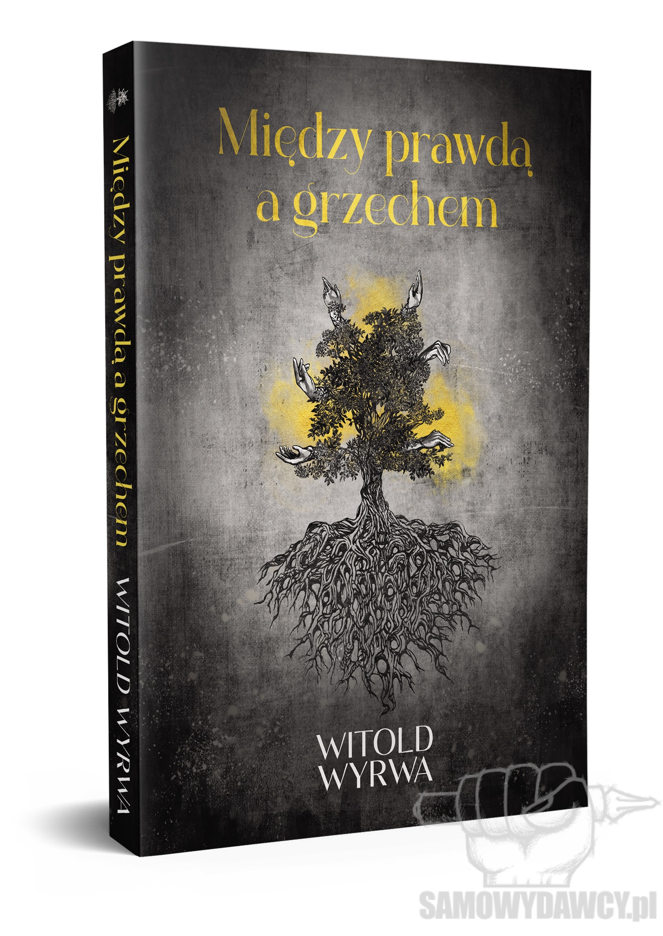 Między prawdą a grzechem - Witold Wyrwa Samowydawcy.pl