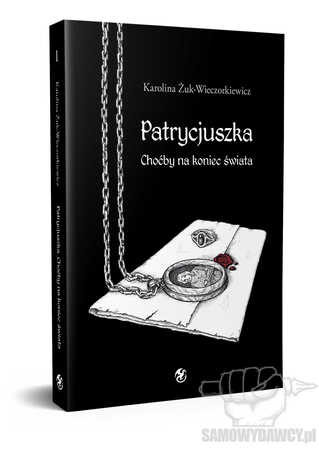 Patrycjuszka - Karolina Żuk-Wieczorkiewicz Samowydawcy.pl