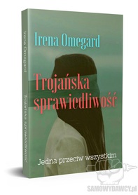 Trojańska sprawiedliwość - Irena Omegard