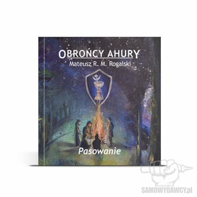 Pasowanie - Obrońcy Ahury Tom 1 - Mateusz R.M. Rogalski audiobook