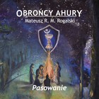 Pasowanie - Obrońcy Ahury audiobook samowydawcy Rogalski
