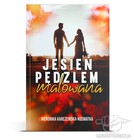 Jesień pędzlem malowana - romans samowydawcy książka Karczewska-Kosmatka