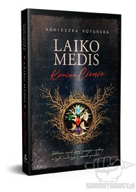 Laiko Medis. Kraina cienia tom1 - Agnieszka Kotuńska