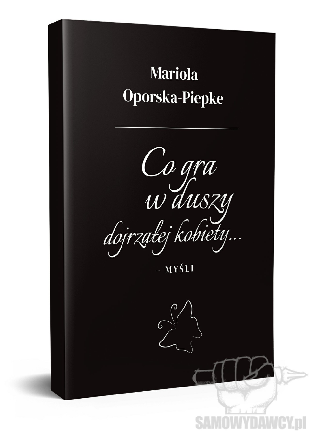 Co gra w duszy dojrzałej kobiety myśli samowydawcy książka Oporska-Piepke