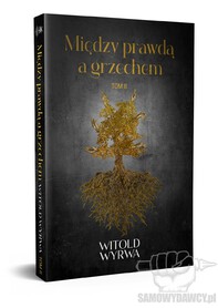 Między prawdą a grzechem tom 2 - Witold Wyrwa