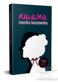 Naiwna - Monika Koszewska