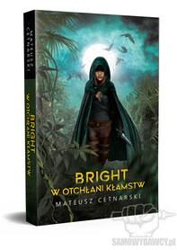 BRIGHT - W otchłani kłamstw - Mateusz Cetnarski